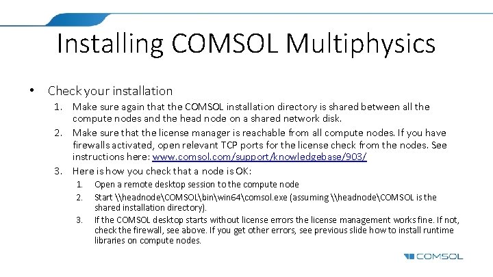 Installing COMSOL Multiphysics • Check your installation 1. Make sure again that the COMSOL