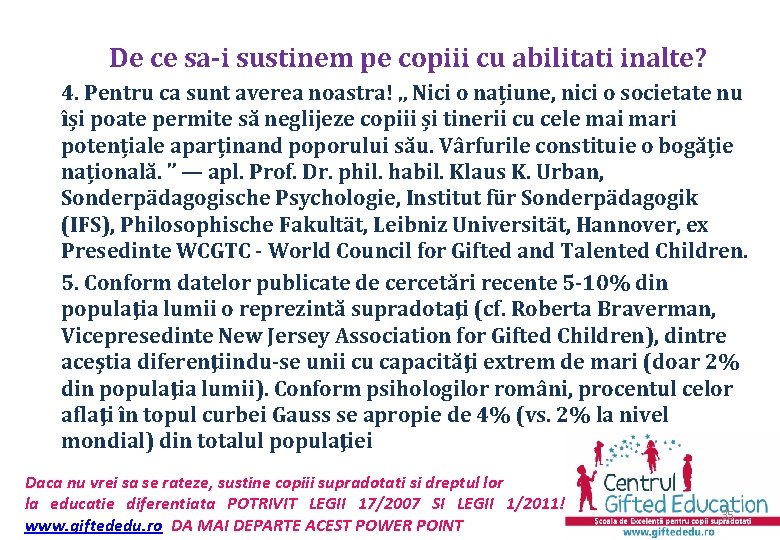 De ce sa-i sustinem pe copiii cu abilitati inalte? 4. Pentru ca sunt averea