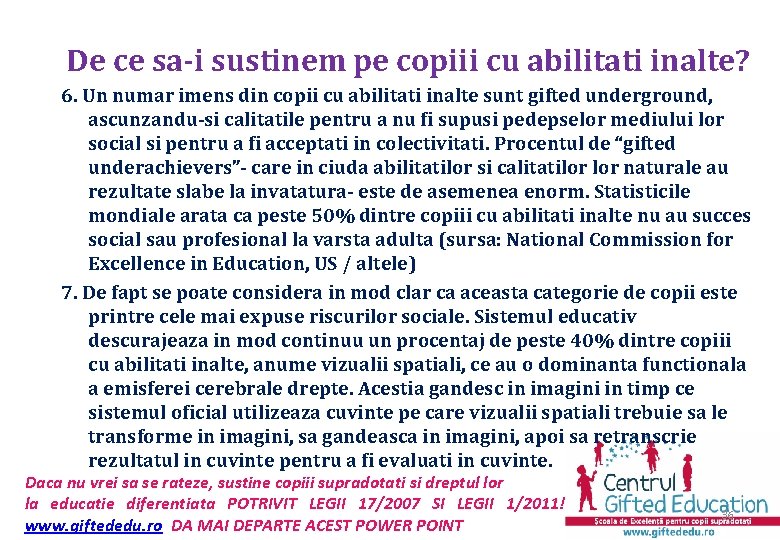De ce sa-i sustinem pe copiii cu abilitati inalte? 6. Un numar imens din