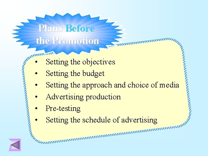 Plans Before the Promotion • • • Setting the objectives Setting the budget Setting