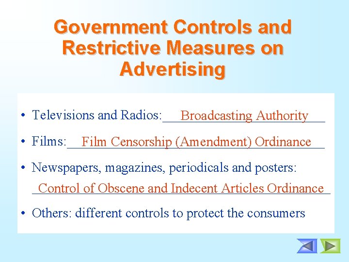 Government Controls and Restrictive Measures on Advertising • Televisions and Radios: ____________ Broadcasting Authority