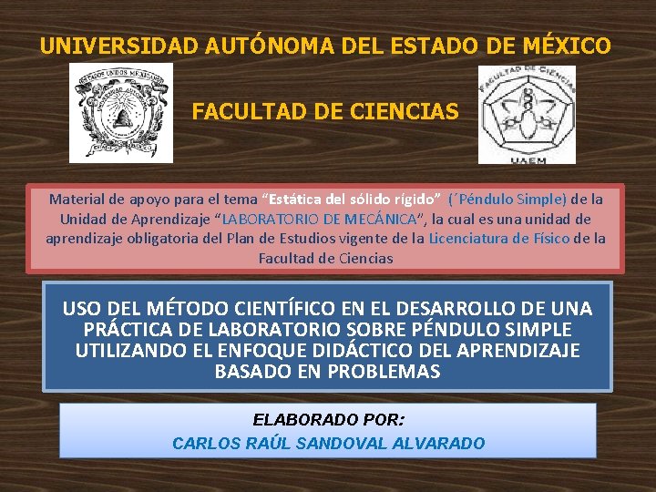 UNIVERSIDAD AUTÓNOMA DEL ESTADO DE MÉXICO FACULTAD DE CIENCIAS Material de apoyo para el UNIVERSIDAD AUTÓNOMA DEL ESTADO DE MÉXICO FACULTAD DE CIENCIAS Material de apoyo para el