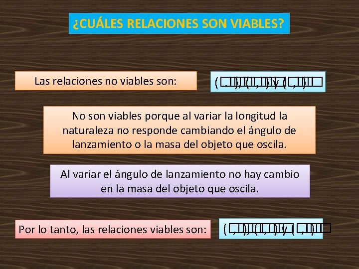 ¿CUÁLES RELACIONES SON VIABLES? Las relaciones no viables son: (��. �� ), (�� , ¿CUÁLES RELACIONES SON VIABLES? Las relaciones no viables son: (��. �� ), (�� ,