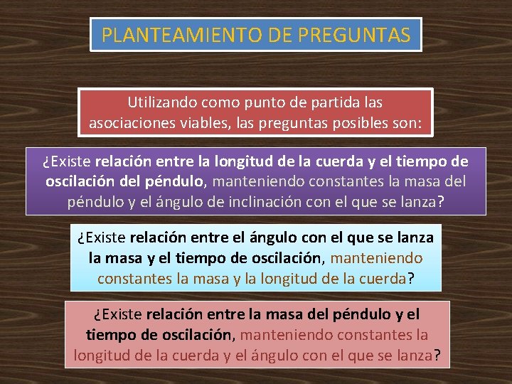PLANTEAMIENTO DE PREGUNTAS Utilizando como punto de partida las asociaciones viables, las preguntas posibles PLANTEAMIENTO DE PREGUNTAS Utilizando como punto de partida las asociaciones viables, las preguntas posibles