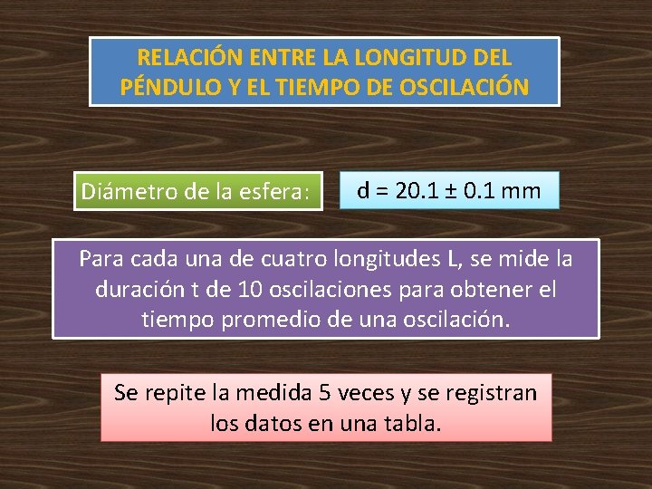 RELACIÓN ENTRE LA LONGITUD DEL PÉNDULO Y EL TIEMPO DE OSCILACIÓN Diámetro de la RELACIÓN ENTRE LA LONGITUD DEL PÉNDULO Y EL TIEMPO DE OSCILACIÓN Diámetro de la