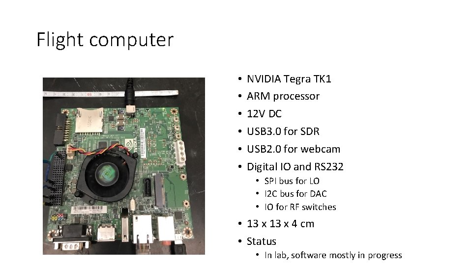 Flight computer • • • NVIDIA Tegra TK 1 ARM processor 12 V DC