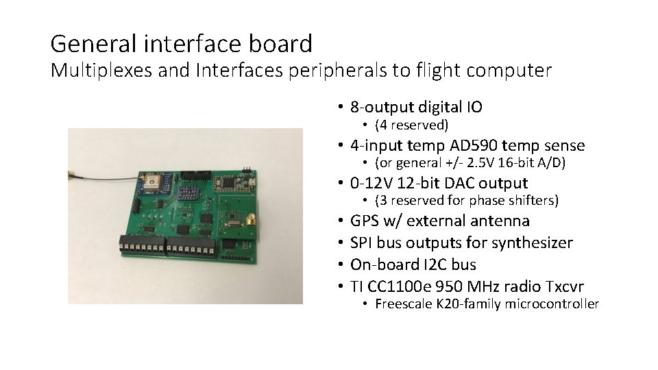 General interface board Multiplexes and Interfaces peripherals to flight computer • 8 -output digital