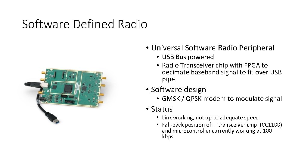 Software Defined Radio • Universal Software Radio Peripheral • USB Bus powered • Radio