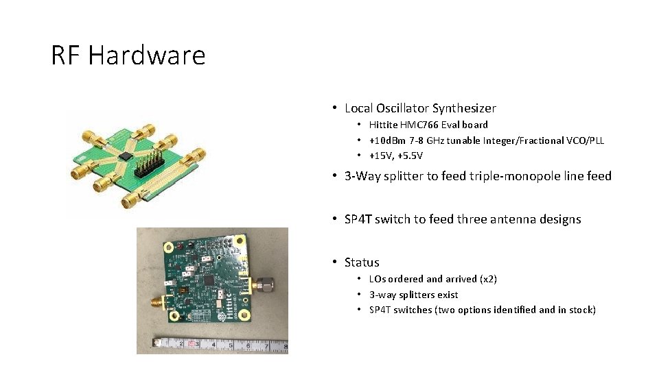 RF Hardware • Local Oscillator Synthesizer • Hittite HMC 766 Eval board • +10