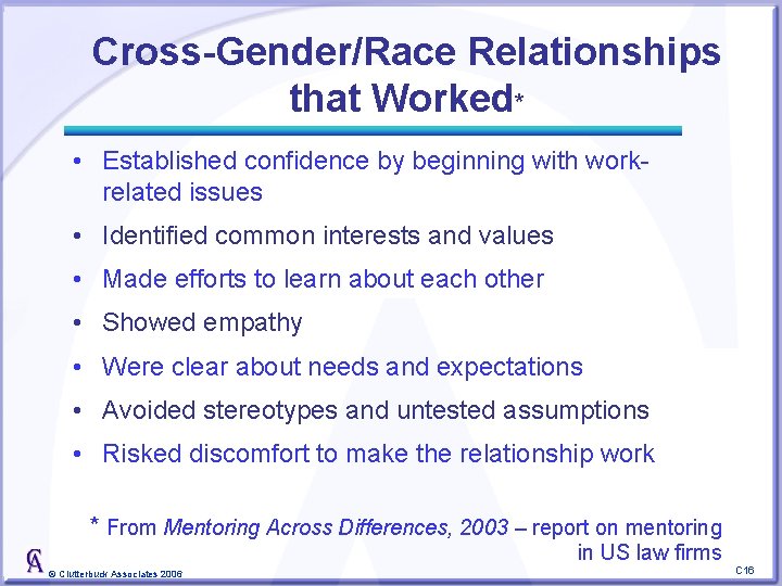 Cross-Gender/Race Relationships that Worked* • Established confidence by beginning with workrelated issues • Identified