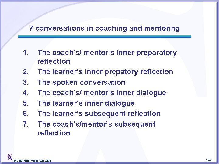 7 conversations in coaching and mentoring 1. 2. 3. 4. 5. 6. 7. The