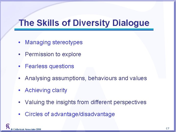 The Skills of Diversity Dialogue • Managing stereotypes • Permission to explore • Fearless
