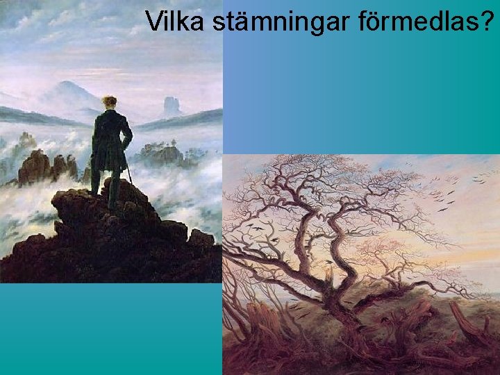 Vilka stämningar förmedlas? 