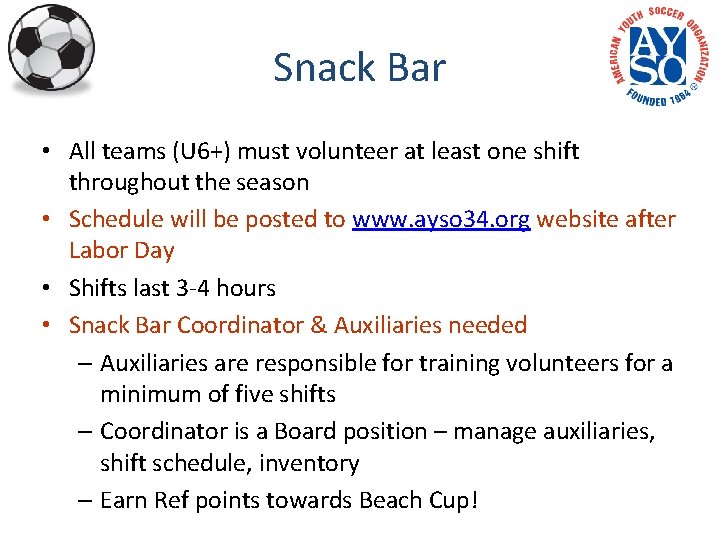 Snack Bar • All teams (U 6+) must volunteer at least one shift throughout