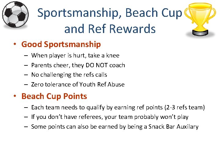 Sportsmanship, Beach Cup and Ref Rewards • Good Sportsmanship – – When player is