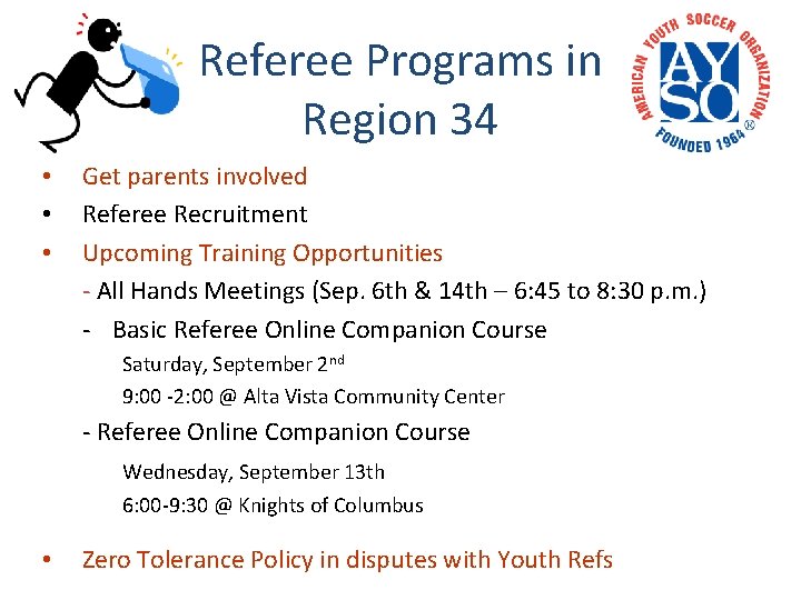 Referee Programs in Region 34 • • • Get parents involved Referee Recruitment Upcoming