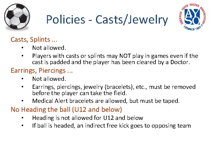 Policies - Casts/Jewelry Casts, Splints. . . • • Not allowed. Players with casts