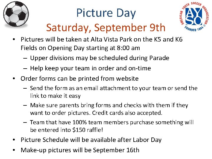 Picture Day Saturday, September 9 th • Pictures will be taken at Alta Vista