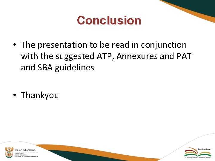 Conclusion • The presentation to be read in conjunction with the suggested ATP, Annexures