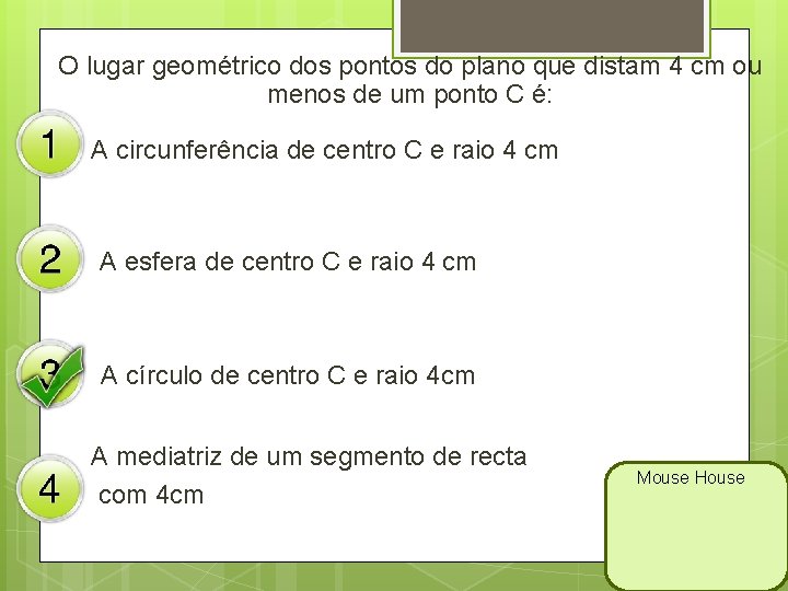 O lugar geométrico dos pontos do plano que distam 4 cm ou menos de