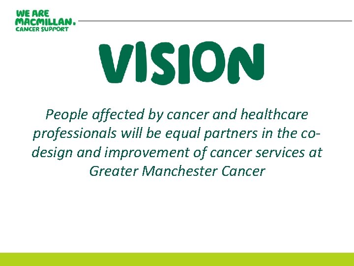 People affected by cancer and healthcare professionals will be equal partners in the codesign