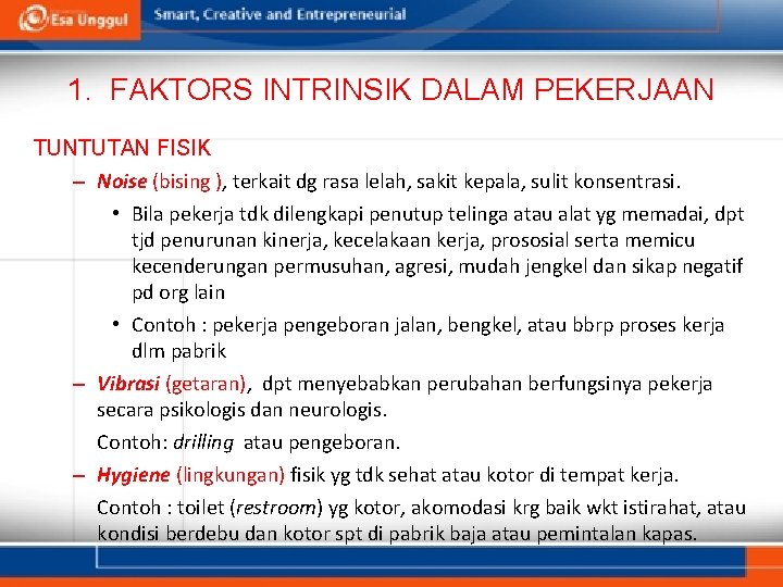 1. FAKTORS INTRINSIK DALAM PEKERJAAN TUNTUTAN FISIK – Noise (bising ), terkait dg rasa