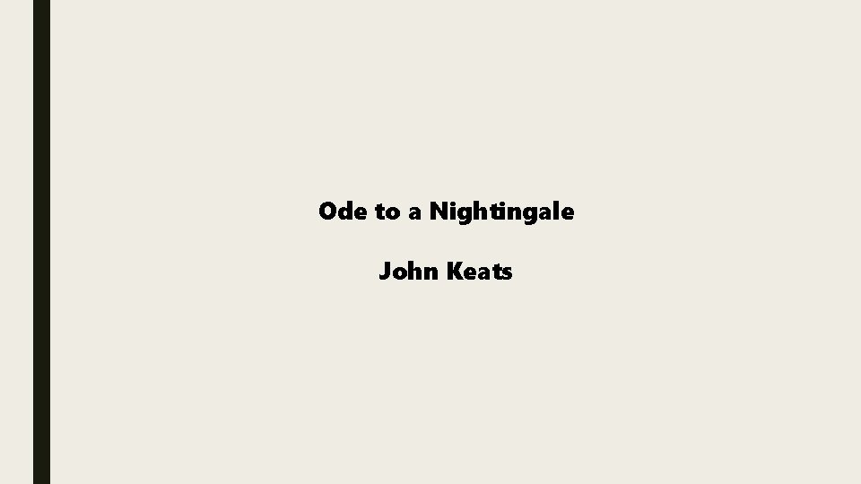Ode to a Nightingale John Keats Ode to a Nightingale John Keats