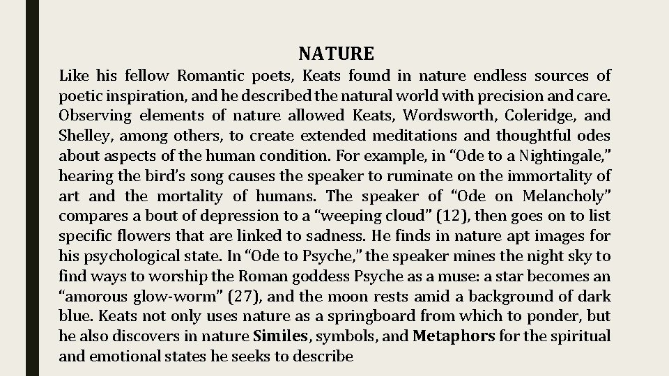 NATURE Like his fellow Romantic poets, Keats found in nature endless sources of poetic NATURE Like his fellow Romantic poets, Keats found in nature endless sources of poetic