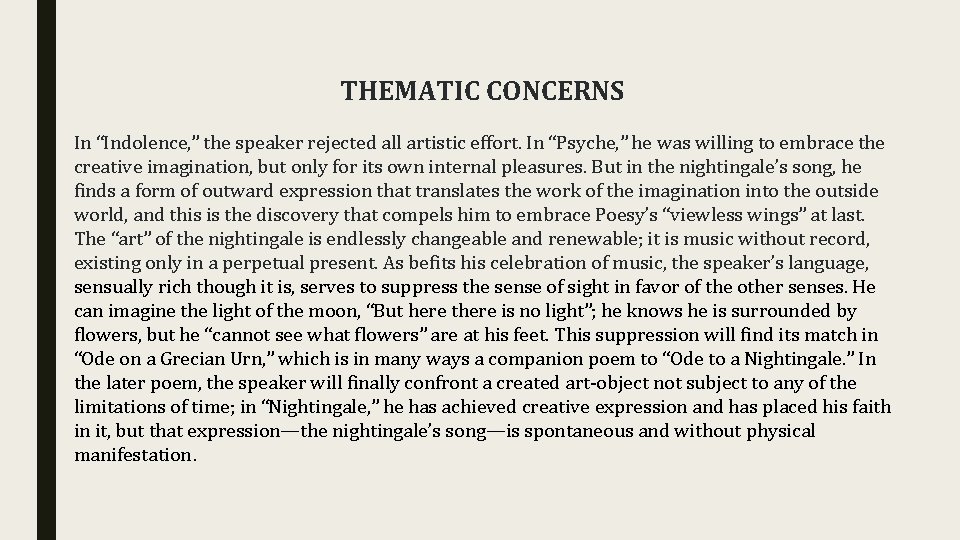 THEMATIC CONCERNS In “Indolence, ” the speaker rejected all artistic effort. In “Psyche, ” THEMATIC CONCERNS In “Indolence, ” the speaker rejected all artistic effort. In “Psyche, ”