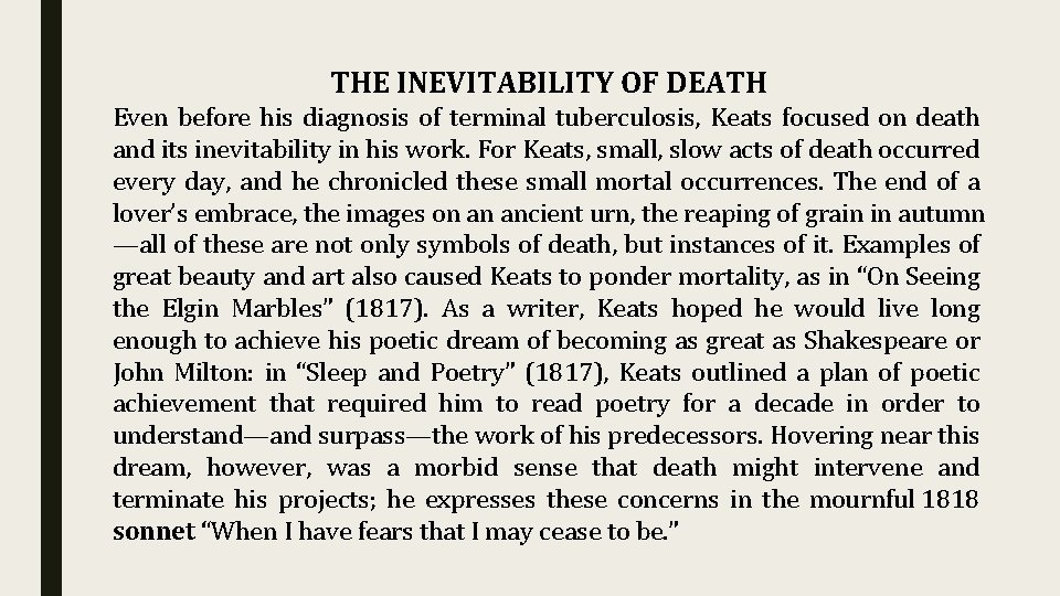 THE INEVITABILITY OF DEATH Even before his diagnosis of terminal tuberculosis, Keats focused on THE INEVITABILITY OF DEATH Even before his diagnosis of terminal tuberculosis, Keats focused on
