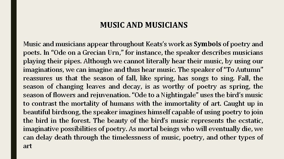 MUSIC AND MUSICIANS Music and musicians appear throughout Keats’s work as Symbols of poetry MUSIC AND MUSICIANS Music and musicians appear throughout Keats’s work as Symbols of poetry