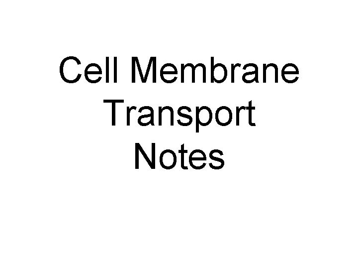 Cell Membrane Transport Notes 