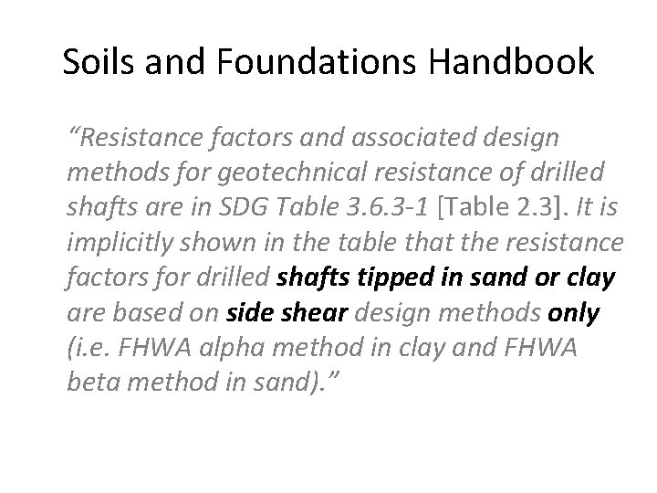 Soils and Foundations Handbook “Resistance factors and associated design methods for geotechnical resistance of