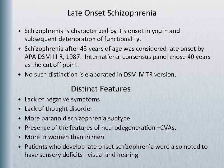 Late Onset Schizophrenia w w w Schizophrenia is characterized by it's onset in youth