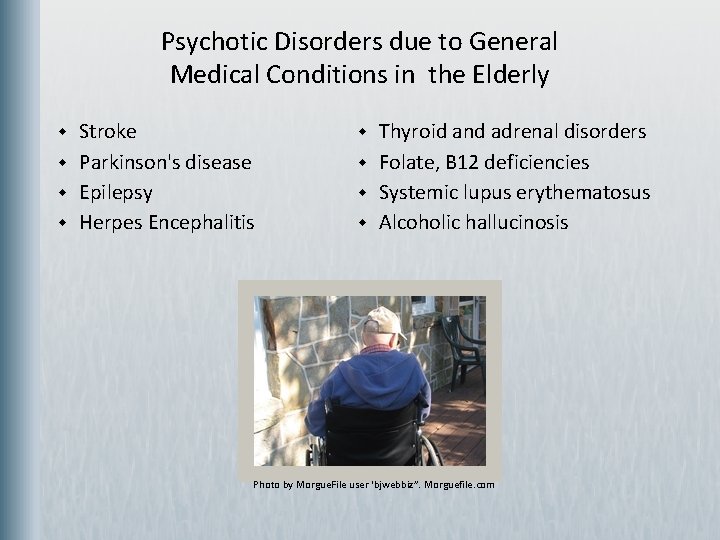 Psychotic Disorders due to General Medical Conditions in the Elderly w w Stroke Parkinson's