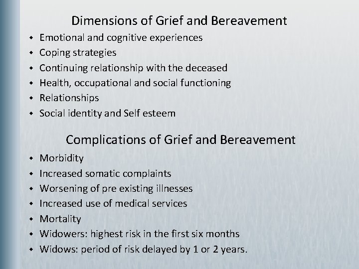 Dimensions of Grief and Bereavement w w w Emotional and cognitive experiences Coping strategies