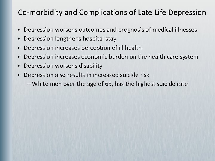  Co-morbidity and Complications of Late Life Depression worsens outcomes and prognosis of medical