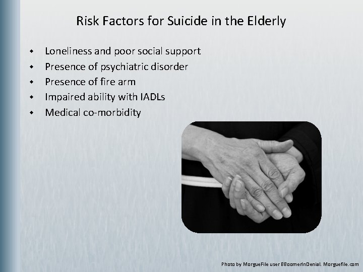 Risk Factors for Suicide in the Elderly w w w Loneliness and poor social