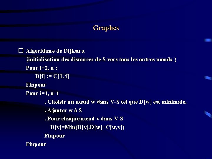 Graphes � Algorithme de Dijkstra {initialisation des distances de S vers tous les autres Graphes � Algorithme de Dijkstra {initialisation des distances de S vers tous les autres