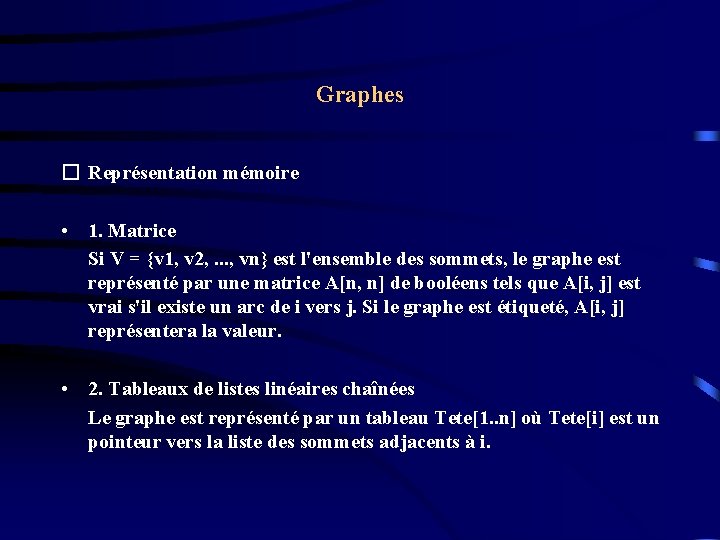 Graphes � Représentation mémoire • 1. Matrice Si V = {v 1, v 2, Graphes � Représentation mémoire • 1. Matrice Si V = {v 1, v 2,