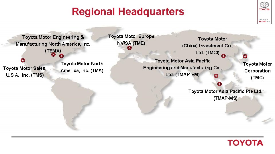 Regional Headquarters Toyota Motor Engineering & Manufacturing North America, Inc. (TEMA) Toyota Motor Sales,