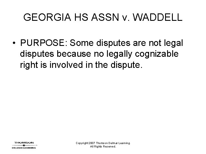 GEORGIA HS ASSN v. WADDELL • PURPOSE: Some disputes are not legal disputes because