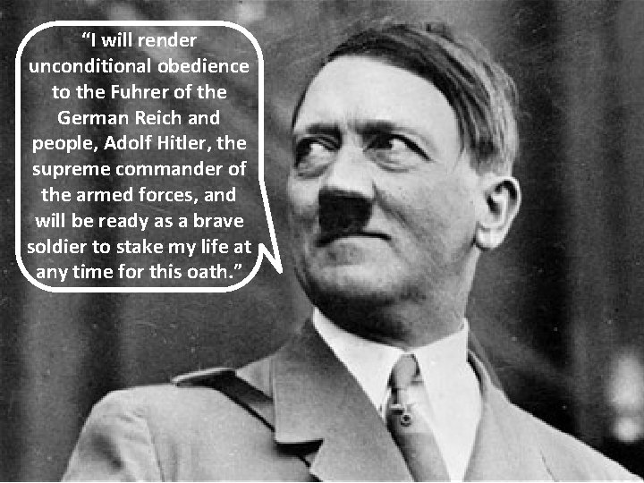 “I will render unconditional obedience to the Fuhrer of the German Reich and people,