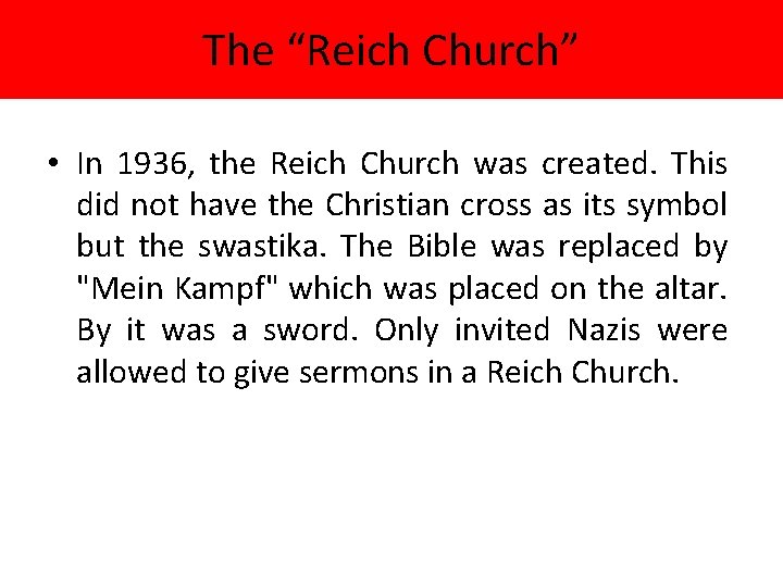 The “Reich Church” • In 1936, the Reich Church was created. This did not