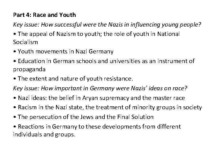 Part 4: Race and Youth Key issue: How successful were the Nazis in influencing