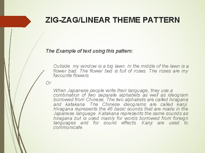 ZIG-ZAG/LINEAR THEME PATTERN The Example of text using this pattern: Outside my window is