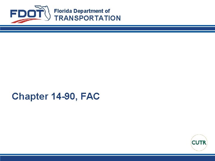 Florida Department of TRANSPORTATION Chapter 14 -90, FAC 