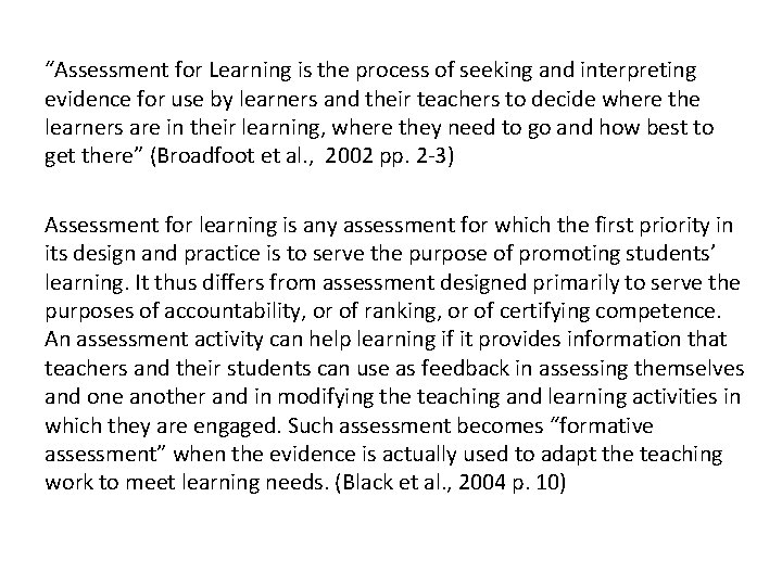 “Assessment for Learning is the process of seeking and interpreting evidence for use by “Assessment for Learning is the process of seeking and interpreting evidence for use by
