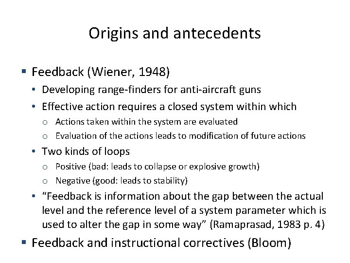 Origins and antecedents § Feedback (Wiener, 1948) • Developing range-finders for anti-aircraft guns • Origins and antecedents § Feedback (Wiener, 1948) • Developing range-finders for anti-aircraft guns •
