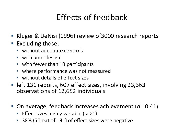 Effects of feedback § Kluger & De. Nisi (1996) review of 3000 research reports Effects of feedback § Kluger & De. Nisi (1996) review of 3000 research reports